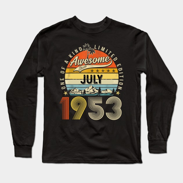 Awesome Since July 1953 Vintage 70th Birthday Long Sleeve T-Shirt by Benko Clarence